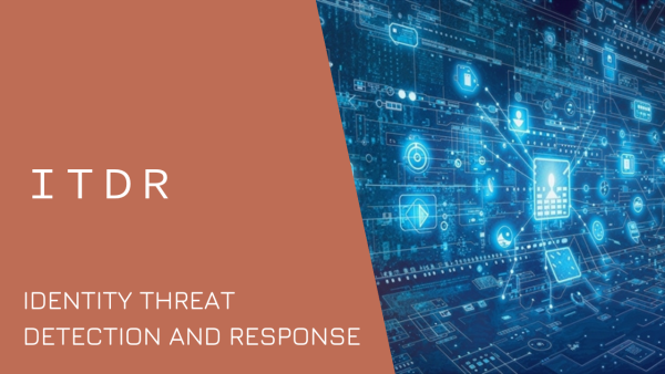 ID攻撃から組織を守るITDR（Identity Threat Detection and Response）